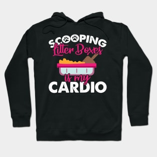 Cat Lover Gift Tee Scooping Litter Boxes Is My Cardio Hoodie